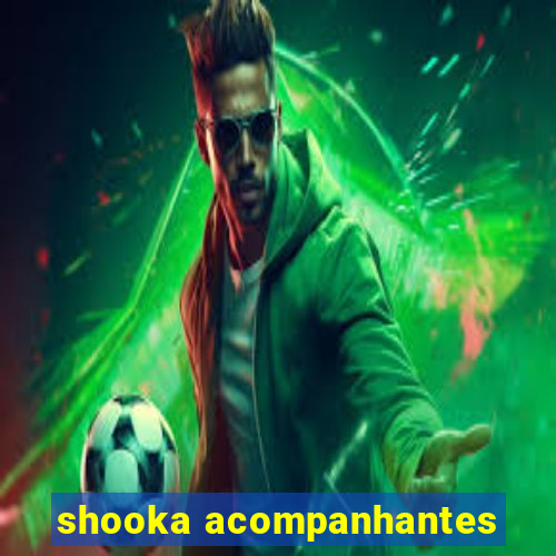 shooka acompanhantes